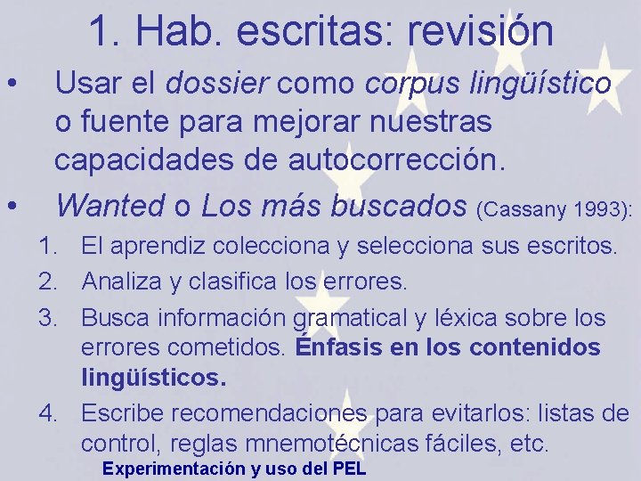 1. Hab. escritas: revisión • • Usar el dossier como corpus lingüístico o fuente