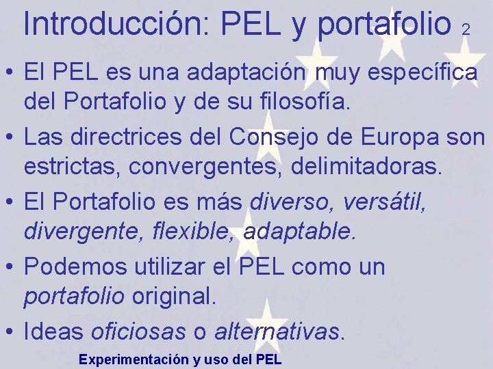 Introducción: PEL y portafolio 2 • El PEL es una adaptación muy específica del