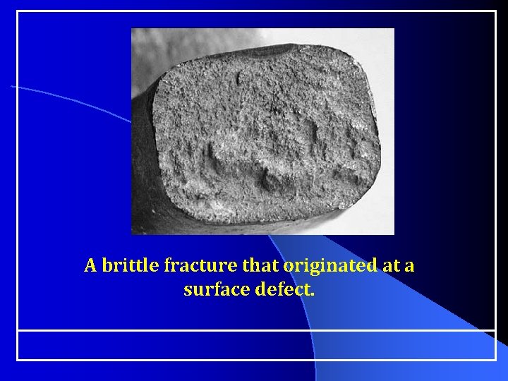A brittle fracture that originated at a surface defect. 