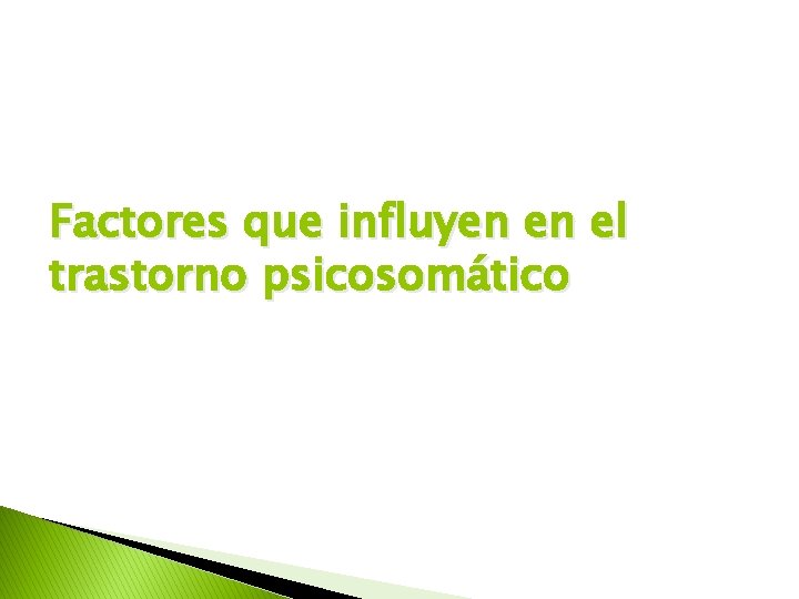 Factores que influyen en el trastorno psicosomático 