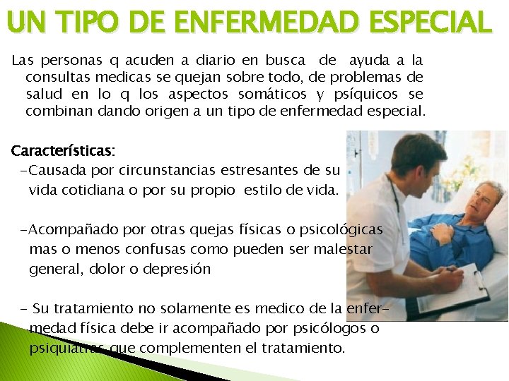 UN TIPO DE ENFERMEDAD ESPECIAL Las personas q acuden a diario en busca de