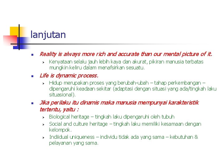 lanjutan n Reality is always more rich and accurate than our mental picture of