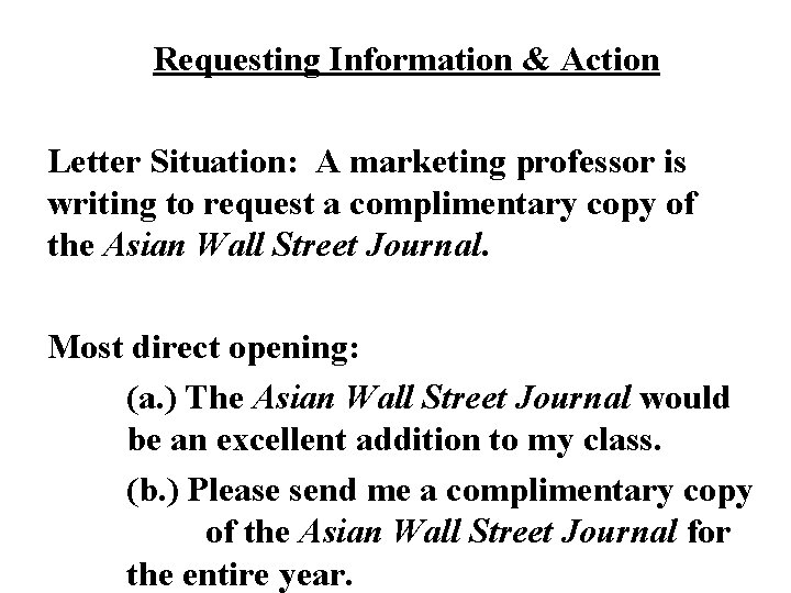 Requesting Information & Action Letter Situation: A marketing professor is writing to request a