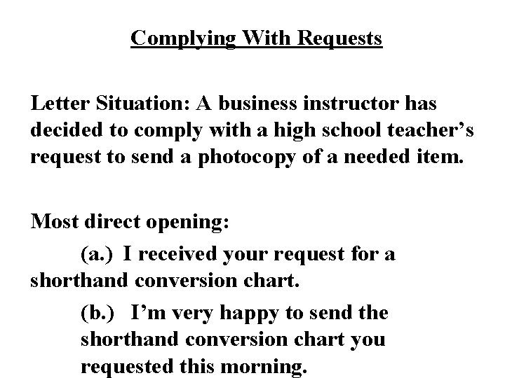 Complying With Requests Letter Situation: A business instructor has decided to comply with a