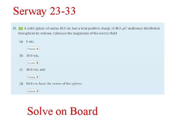 Serway 23 -33 Solve on Board 