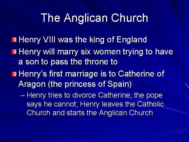 The Anglican Church Henry VIII was the king of England Henry will marry six