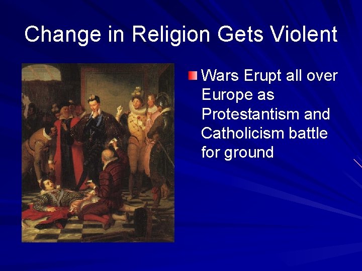 Change in Religion Gets Violent Wars Erupt all over Europe as Protestantism and Catholicism