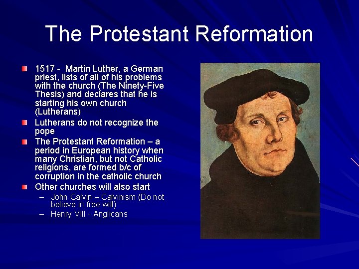 The Protestant Reformation 1517 - Martin Luther, a German priest, lists of all of