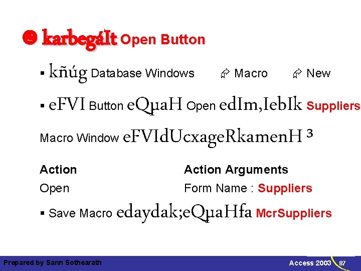  karbegáIt Open Button kñúg Database Windows Macro New e. FVI Button e. Qµa.