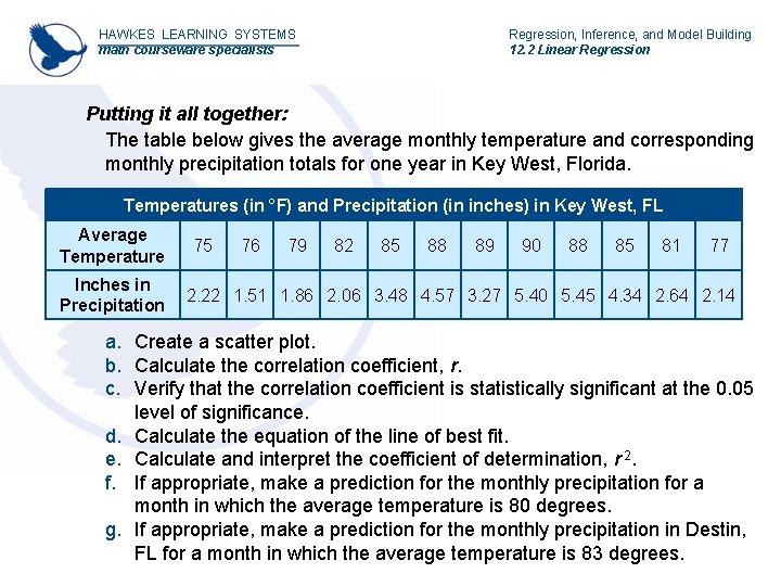 HAWKES LEARNING SYSTEMS math courseware specialists Regression, Inference, and Model Building 12. 2 Linear