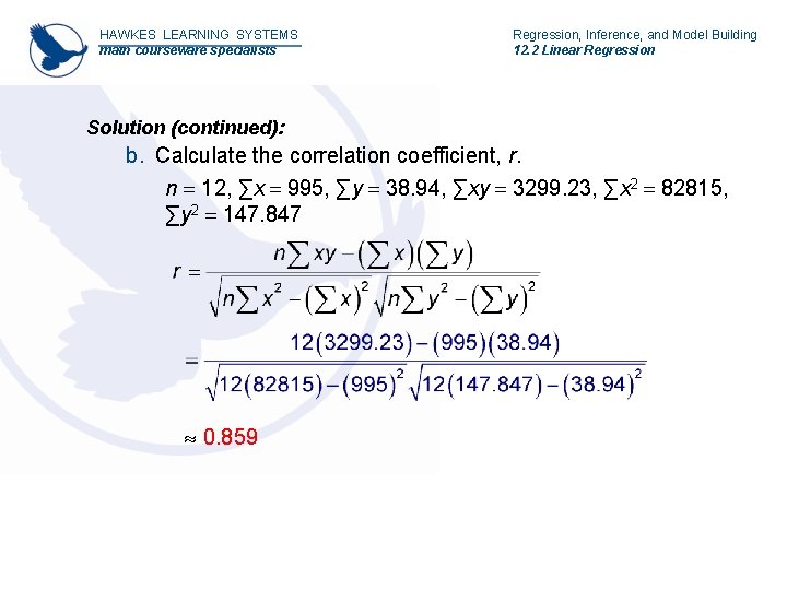 HAWKES LEARNING SYSTEMS math courseware specialists Regression, Inference, and Model Building 12. 2 Linear