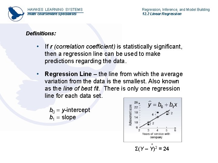 HAWKES LEARNING SYSTEMS math courseware specialists Regression, Inference, and Model Building 12. 2 Linear