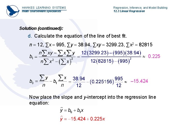 HAWKES LEARNING SYSTEMS math courseware specialists Regression, Inference, and Model Building 12. 2 Linear