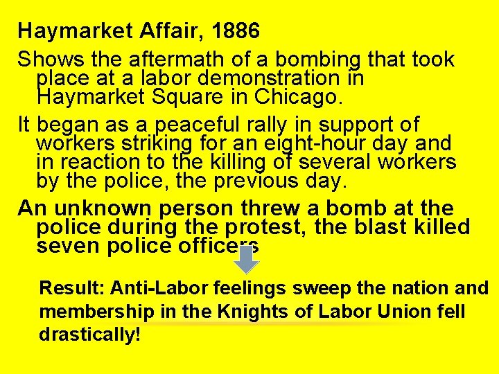 Haymarket Affair, 1886 Shows the aftermath of a bombing that took place at a