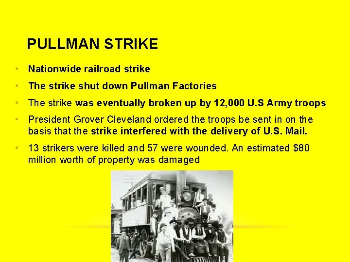 PULLMAN STRIKE • Nationwide railroad strike • The strike shut down Pullman Factories •