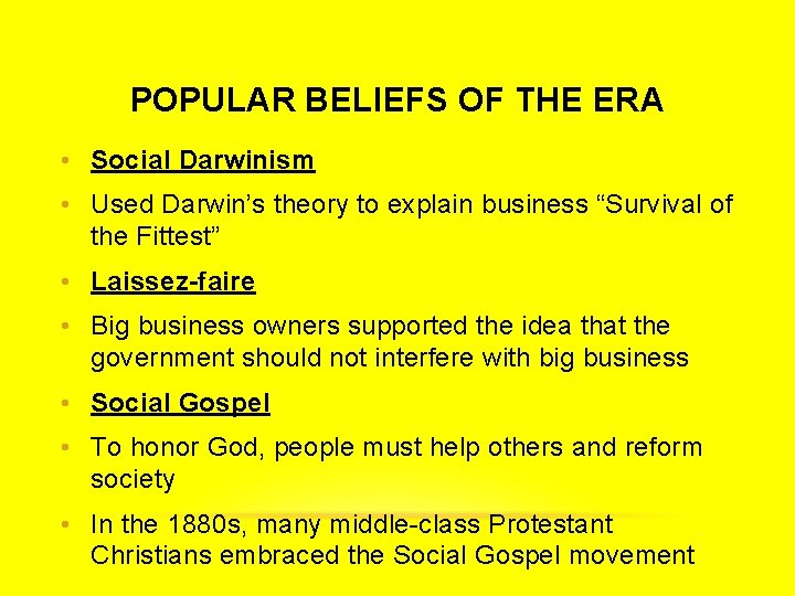 POPULAR BELIEFS OF THE ERA • Social Darwinism • Used Darwin’s theory to explain