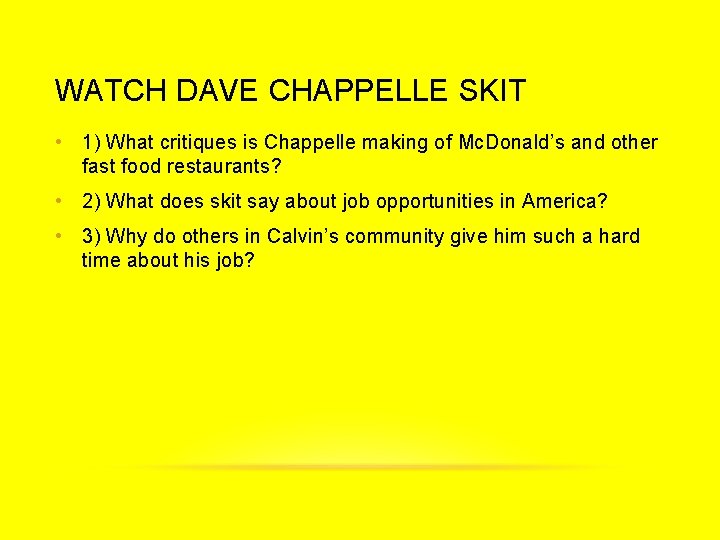 WATCH DAVE CHAPPELLE SKIT • 1) What critiques is Chappelle making of Mc. Donald’s