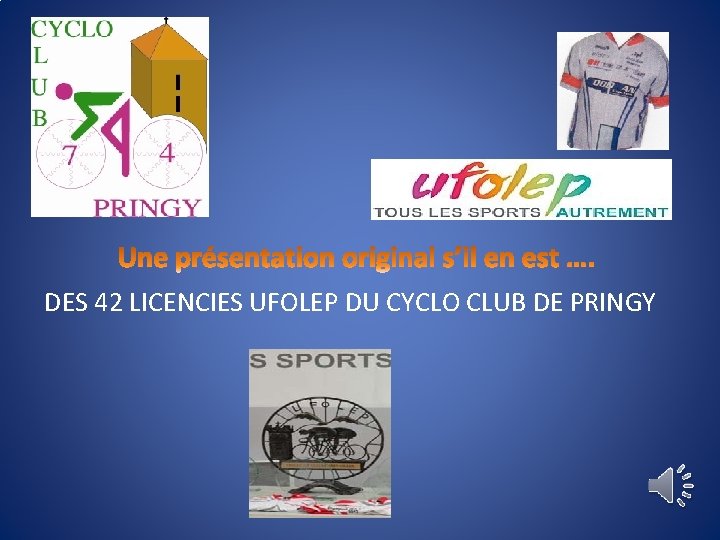 DES 42 LICENCIES UFOLEP DU CYCLO CLUB DE PRINGY 