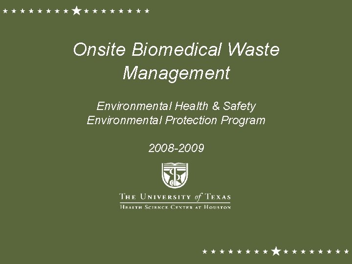 Onsite Biomedical Waste Management Environmental Health & Safety Environmental Protection Program 2008 -2009 