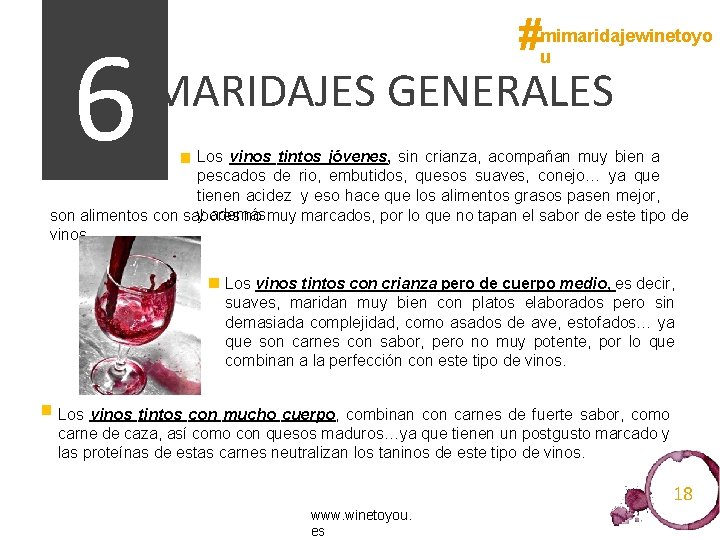 6 #mimaridajewinetoyo u MARIDAJES GENERALES Los vinos tintos jóvenes, sin crianza, acompañan muy bien