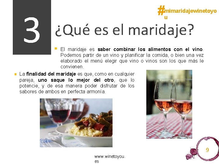 3 #mimaridajewinetoyo u ¿Qué es el maridaje? El maridaje es saber combinar los alimentos