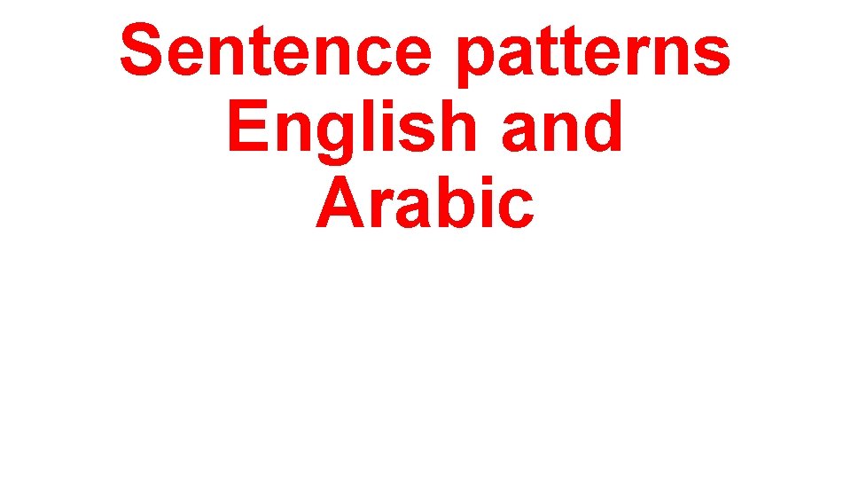 Sentence patterns English and Arabic 