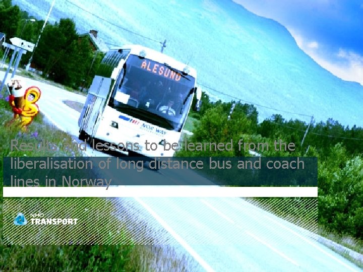 Results and lessons to be learned from the liberalisation of long distance bus and