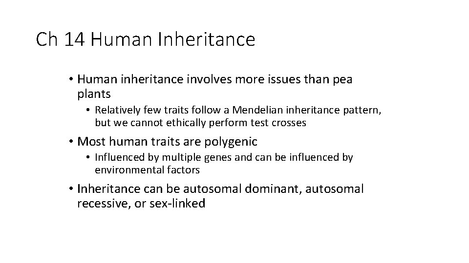 Ch 14 Human Inheritance • Human inheritance involves more issues than pea plants •