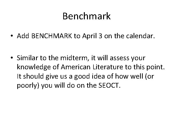 Benchmark • Add BENCHMARK to April 3 on the calendar. • Similar to the