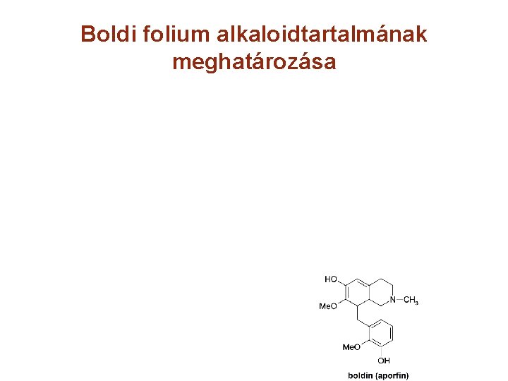 Boldi folium alkaloidtartalmának meghatározása 