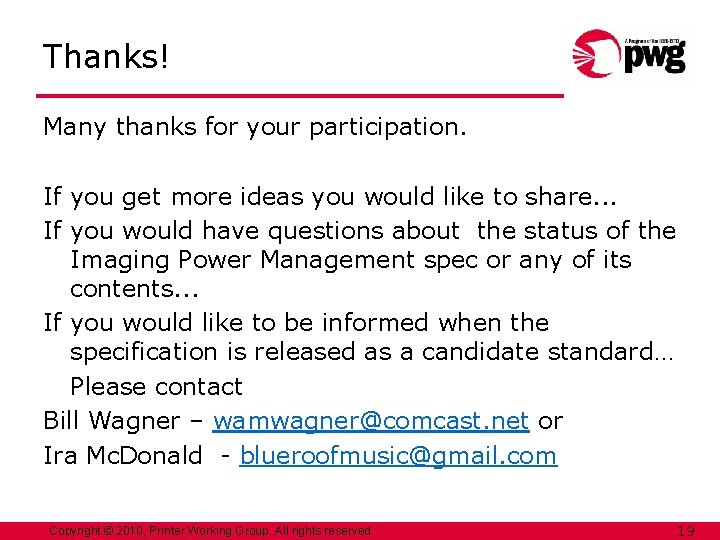 Thanks! Many thanks for your participation. If you get more ideas you would like Thanks! Many thanks for your participation. If you get more ideas you would like