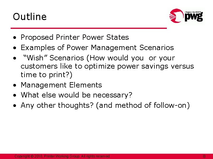 Outline • Proposed Printer Power States • Examples of Power Management Scenarios • “Wish” Outline • Proposed Printer Power States • Examples of Power Management Scenarios • “Wish”
