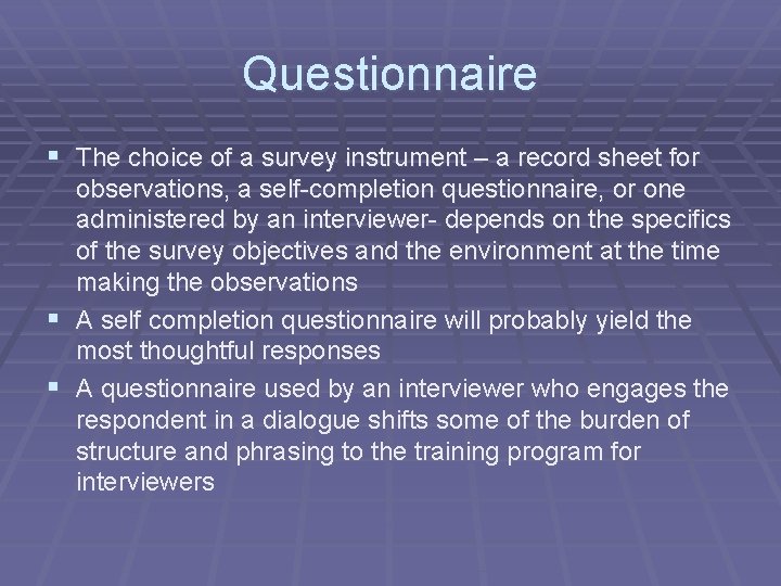 Questionnaire § The choice of a survey instrument – a record sheet for observations,