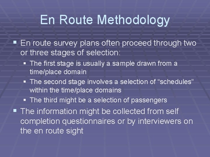 En Route Methodology § En route survey plans often proceed through two or three