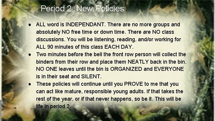 Period 2: New Policies ● ALL word is INDEPENDANT. There are no more groups