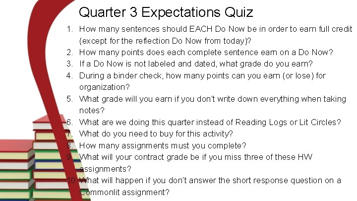 Quarter 3 Expectations Quiz 1. How many sentences should EACH Do Now be in