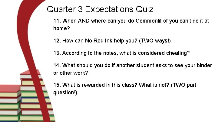 Quarter 3 Expectations Quiz 11. When AND where can you do Commonlit of you