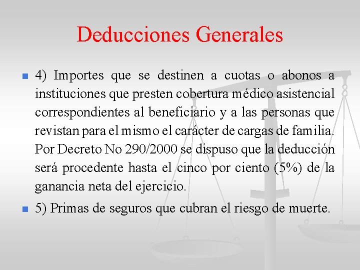 Deducciones Generales n 4) Importes que se destinen a cuotas o abonos a instituciones