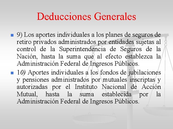 Deducciones Generales n n 9) Los aportes individuales a los planes de seguros de