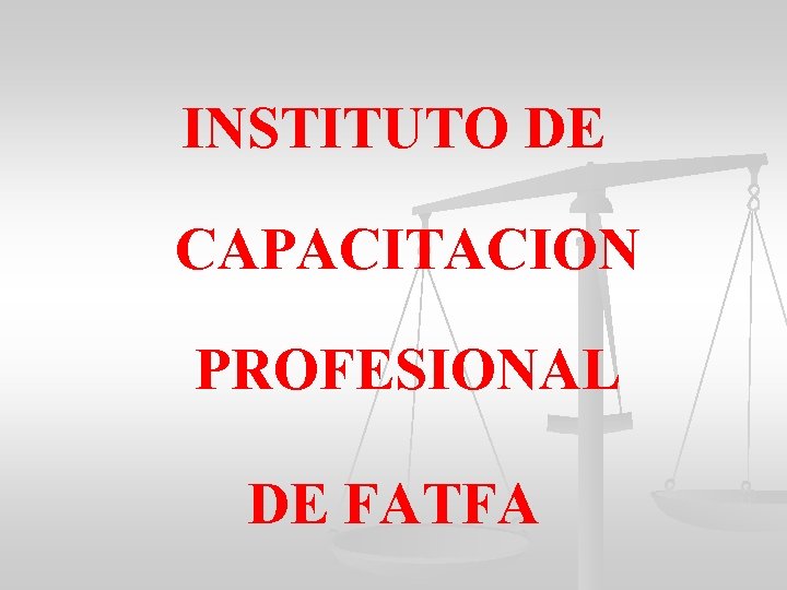 INSTITUTO DE CAPACITACION PROFESIONAL DE FATFA 