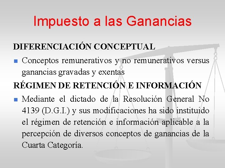 Impuesto a las Ganancias DIFERENCIACIÓN CONCEPTUAL n Conceptos remunerativos y no remunerativos versus ganancias