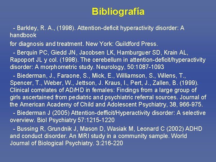 Bibliografía - Barkley, R. A. , (1998). Attention-deficit hyperactivity disorder: A handbook for diagnosis