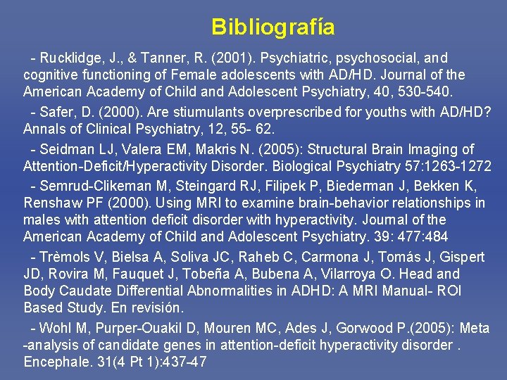 Bibliografía - Rucklidge, J. , & Tanner, R. (2001). Psychiatric, psychosocial, and cognitive functioning