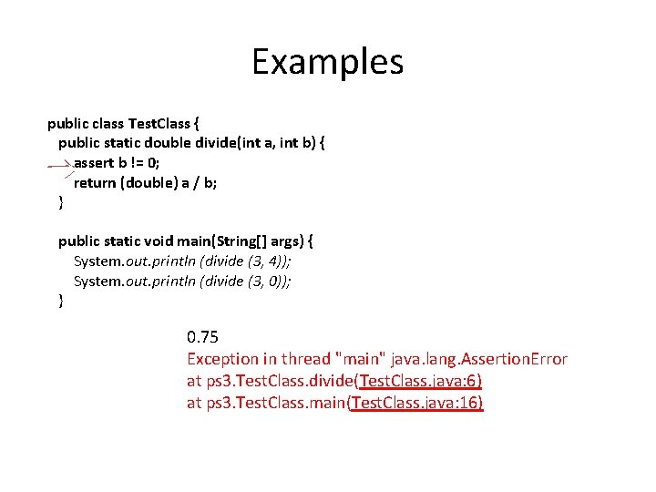 Examples public class Test. Class { public static double divide(int a, int b) {