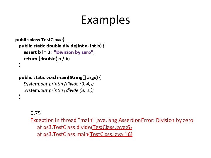 Examples public class Test. Class { public static double divide(int a, int b) {