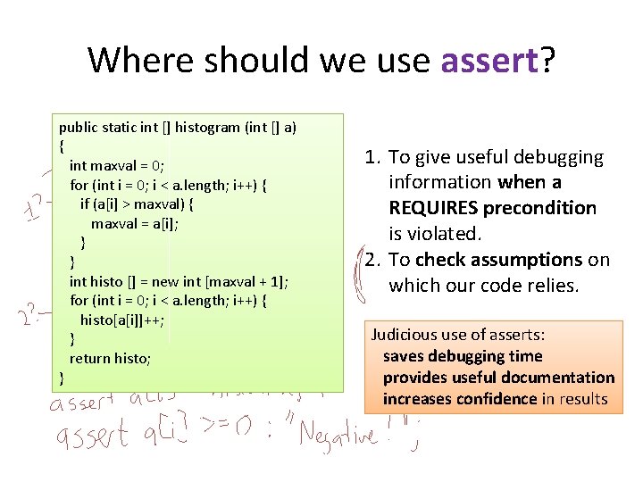 Where should we use assert? public static int [] histogram (int [] a) {