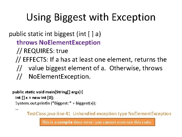 Using Biggest with Exception public static int biggest (int [ ] a) throws No.