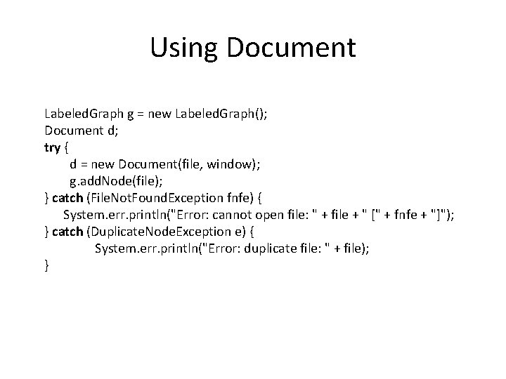 Using Document Labeled. Graph g = new Labeled. Graph(); Document d; try { d