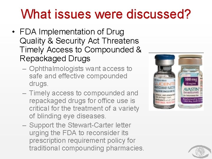 What issues were discussed? • FDA Implementation of Drug Quality & Security Act Threatens