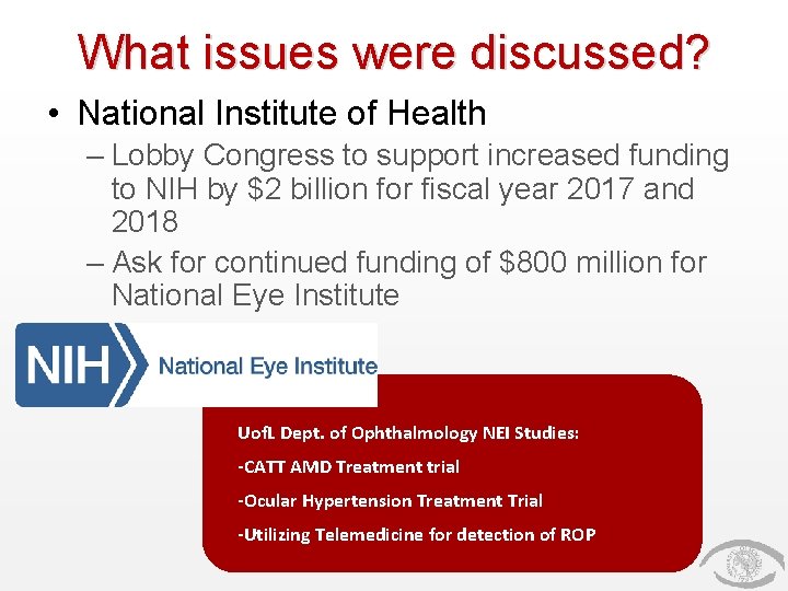 What issues were discussed? • National Institute of Health – Lobby Congress to support